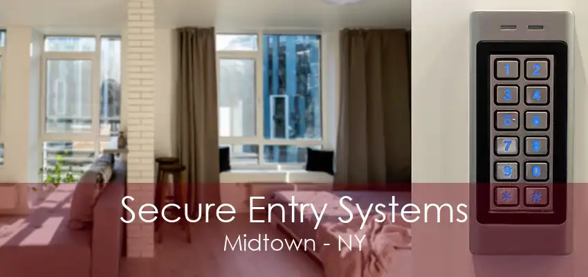 Secure Entry Systems Midtown - NY