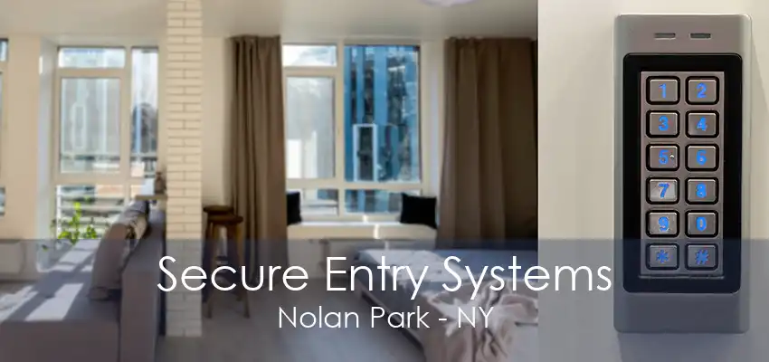 Secure Entry Systems Nolan Park - NY