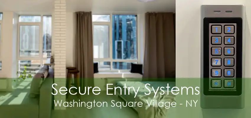 Secure Entry Systems Washington Square Village - NY