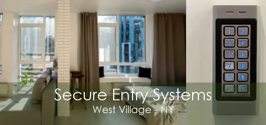 Secure Entry Systems West Village - NY