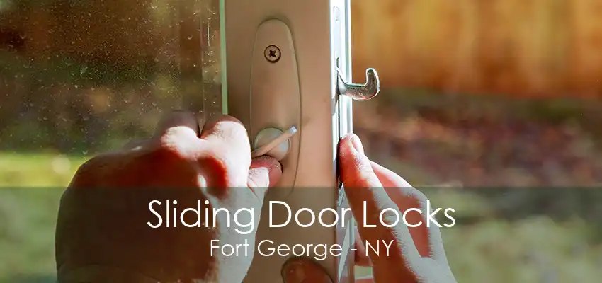 Sliding Door Locks Fort George - NY