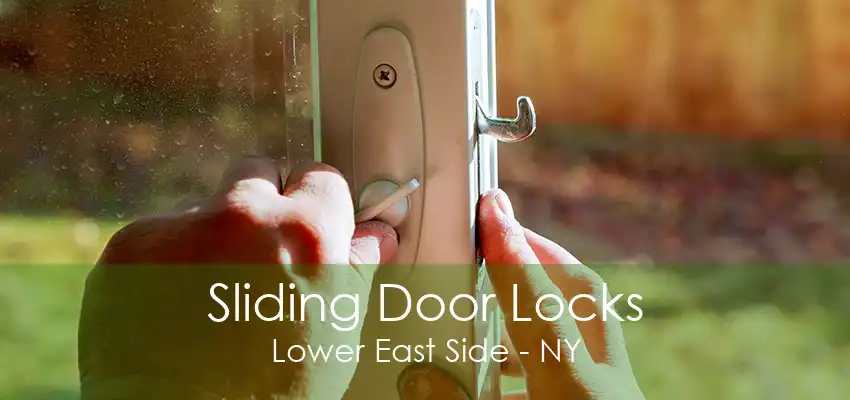 Sliding Door Locks Lower East Side - NY