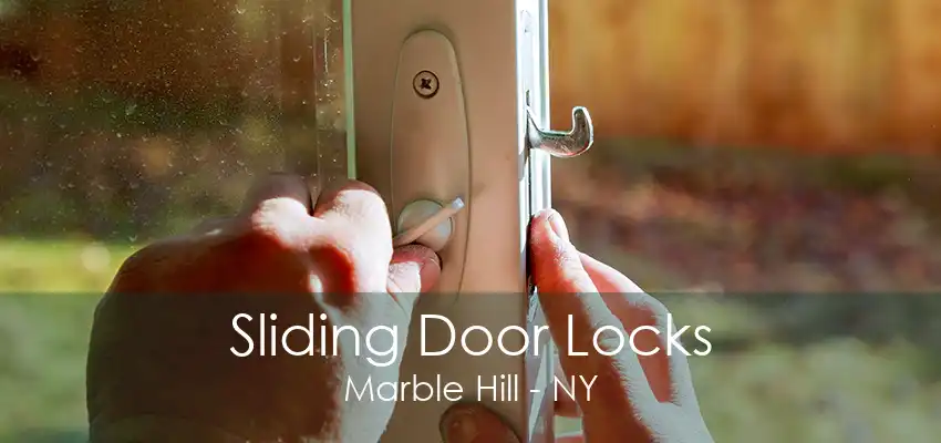 Sliding Door Locks Marble Hill - NY