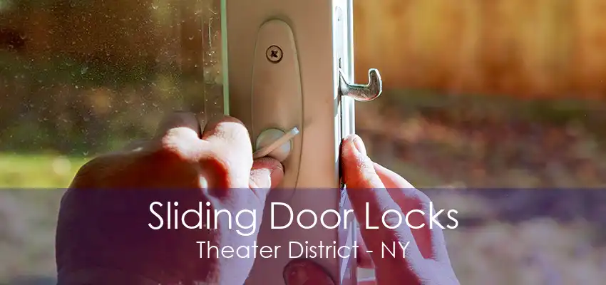 Sliding Door Locks Theater District - NY