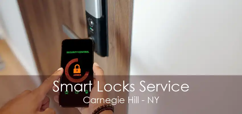 Smart Locks Service Carnegie Hill - NY