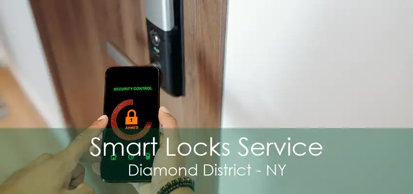 Smart Locks Service Diamond District - NY