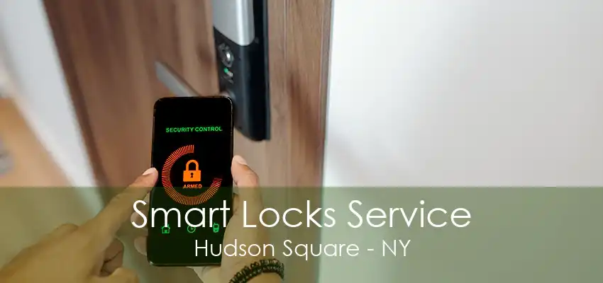 Smart Locks Service Hudson Square - NY