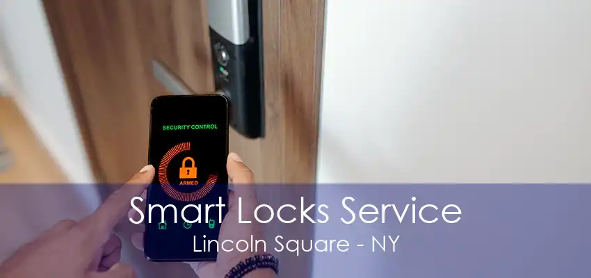 Smart Locks Service Lincoln Square - NY