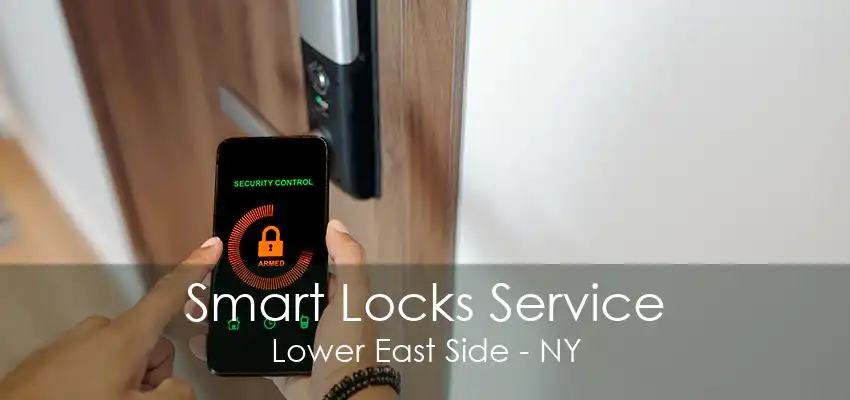 Smart Locks Service Lower East Side - NY