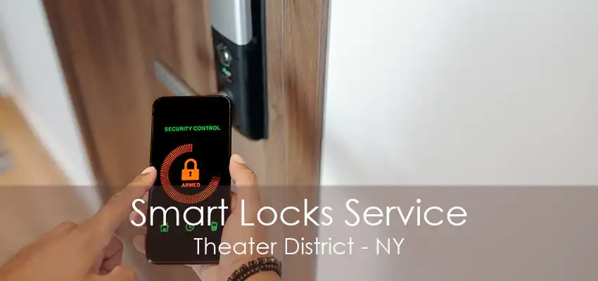 Smart Locks Service Theater District - NY