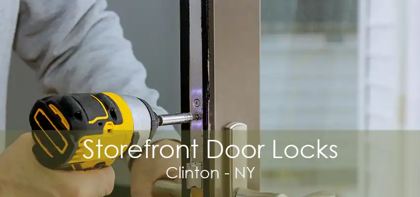 Storefront Door Locks Clinton - NY