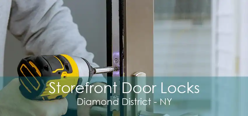 Storefront Door Locks Diamond District - NY