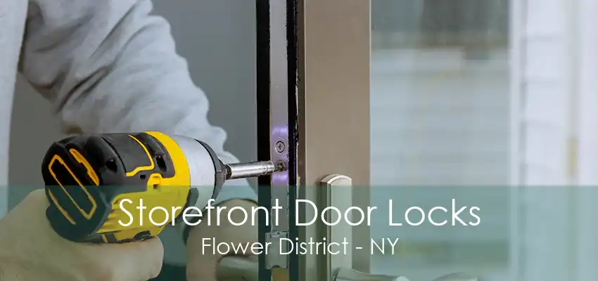 Storefront Door Locks Flower District - NY