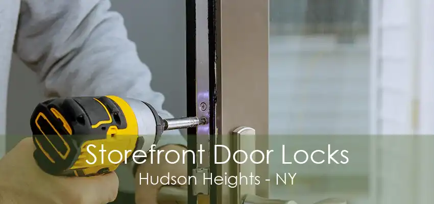 Storefront Door Locks Hudson Heights - NY