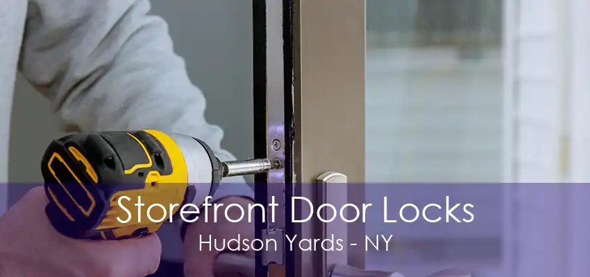 Storefront Door Locks Hudson Yards - NY