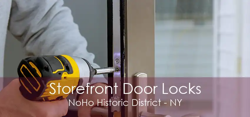 Storefront Door Locks NoHo Historic District - NY