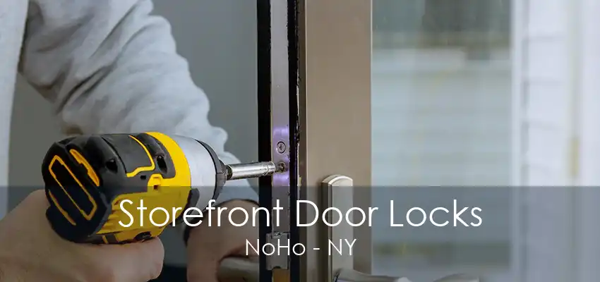 Storefront Door Locks NoHo - NY