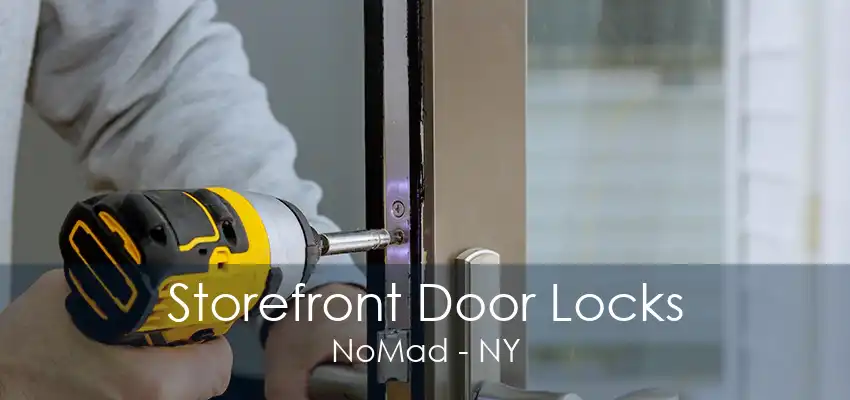 Storefront Door Locks NoMad - NY