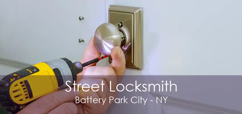 Street Locksmith Battery Park City - NY