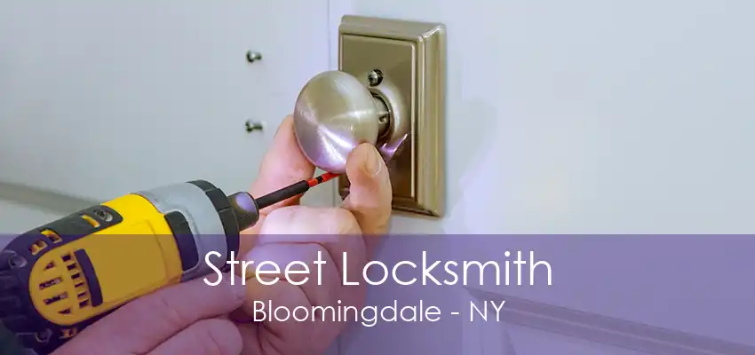 Street Locksmith Bloomingdale - NY