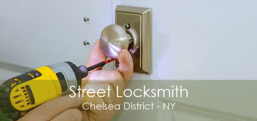 Street Locksmith Chelsea District - NY