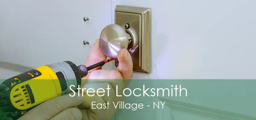 Street Locksmith East Village - NY