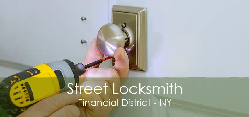 Street Locksmith Financial District - NY