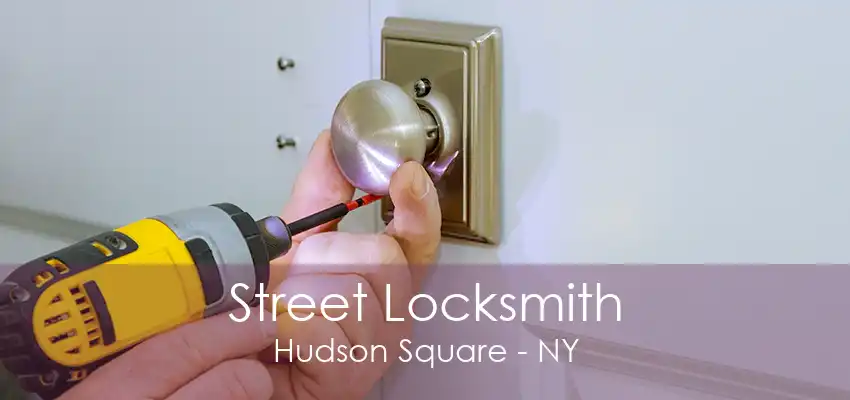 Street Locksmith Hudson Square - NY