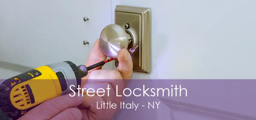 Street Locksmith Little Italy - NY