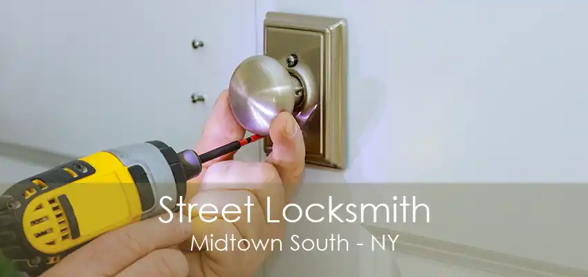 Street Locksmith Midtown South - NY