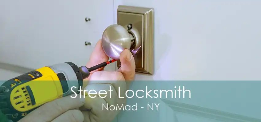 Street Locksmith NoMad - NY