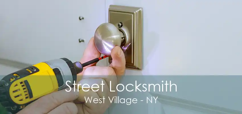 Street Locksmith West Village - NY