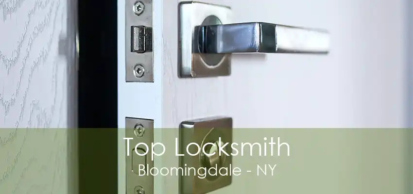 Top Locksmith Bloomingdale - NY