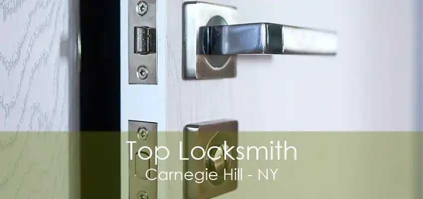 Top Locksmith Carnegie Hill - NY