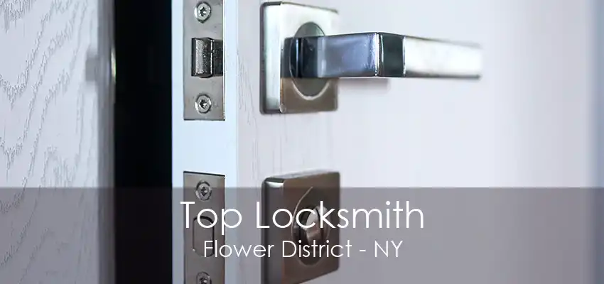 Top Locksmith Flower District - NY