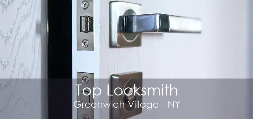 Top Locksmith Greenwich Village - NY