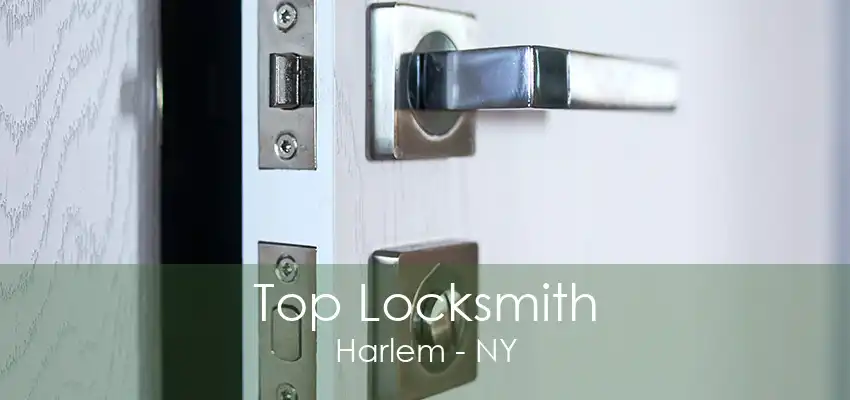 Top Locksmith Harlem - NY