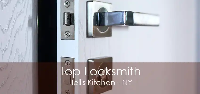 Top Locksmith Hell's Kitchen - NY