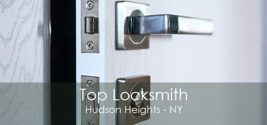 Top Locksmith Hudson Heights - NY