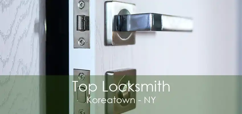 Top Locksmith Koreatown - NY