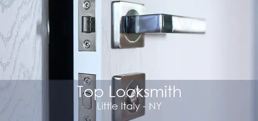 Top Locksmith Little Italy - NY