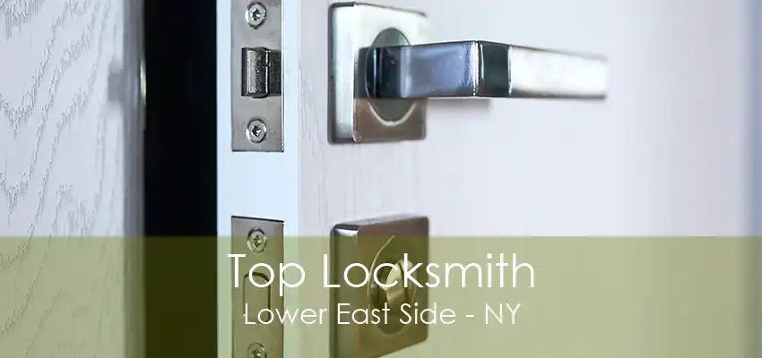 Top Locksmith Lower East Side - NY