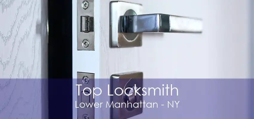 Top Locksmith Lower Manhattan - NY