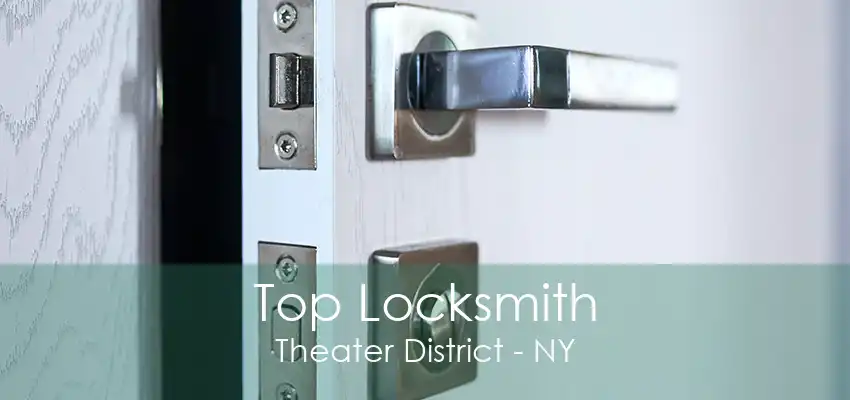 Top Locksmith Theater District - NY