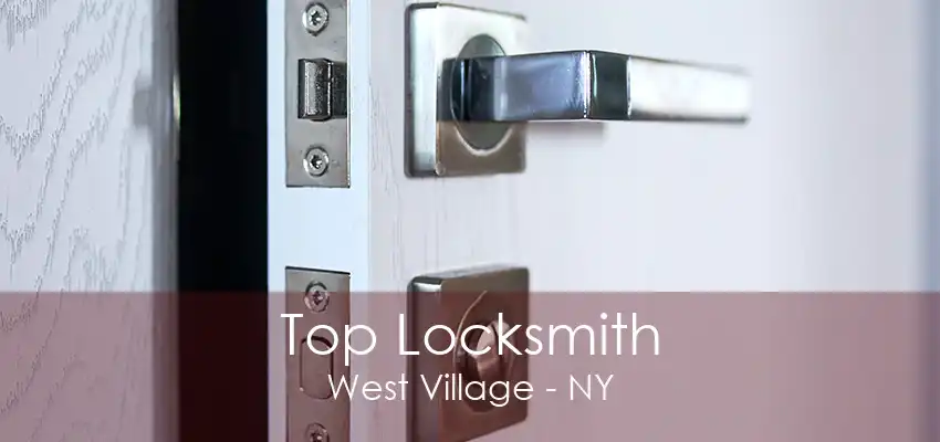 Top Locksmith West Village - NY