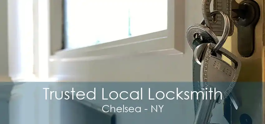 Trusted Local Locksmith Chelsea - NY