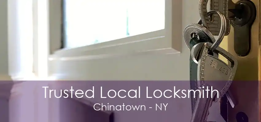 Trusted Local Locksmith Chinatown - NY