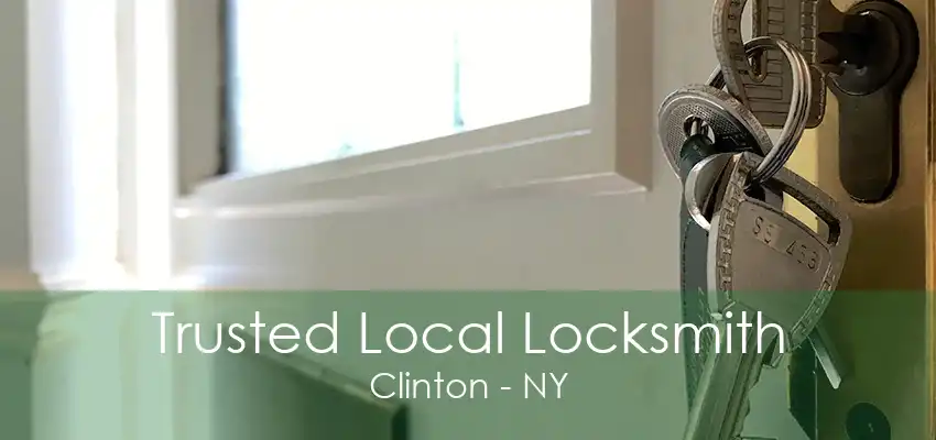 Trusted Local Locksmith Clinton - NY