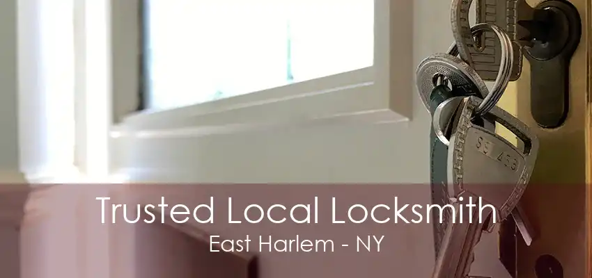 Trusted Local Locksmith East Harlem - NY