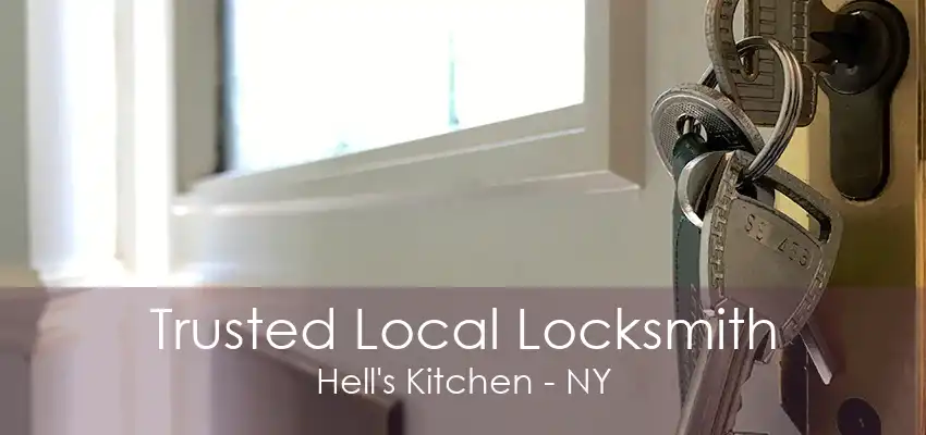 Trusted Local Locksmith Hell's Kitchen - NY